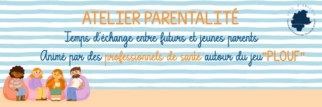 Atelier parentalité : temps d'échange entre futurs et jeunes parents