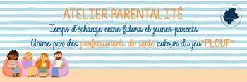 Atelier parentalité : temps d'échange entre futurs et jeunes parents