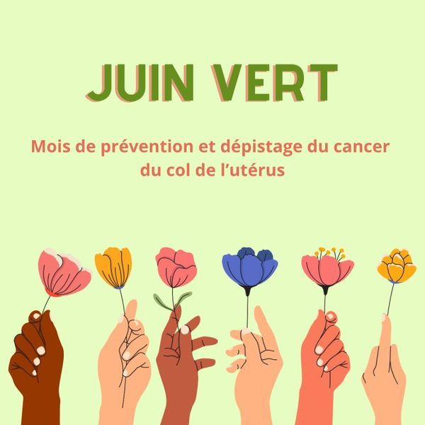 Juin vert : Mois de prévention et dépistage du cancer du col de l’utérus