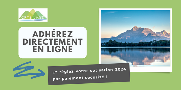 Renouvellement ou nouvelle adhésion à la CPTS Lacs et Montagnes du Sud Isère ? Le bulletin 2024 est en ligne !